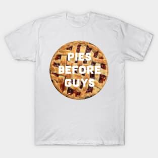 Pies before guys T-Shirt